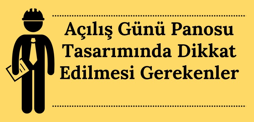 Açılış Günü Panosu Tasarımında Dikkat Edilmesi Gerekenler