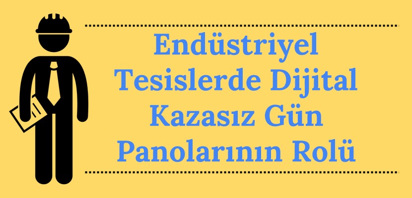 Endüstriyel Tesislerde Dijital Kazasız Gün Panolarının Rolü