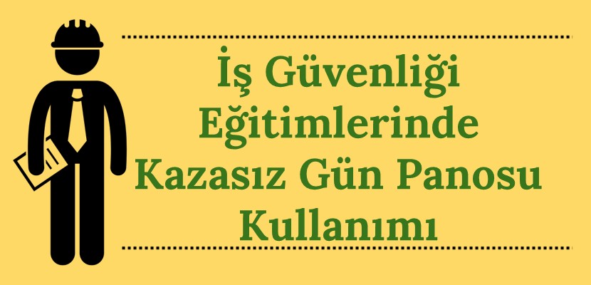 İş Güvenliği Eğitimlerinde Kazasız Gün Panosu Kullanımı