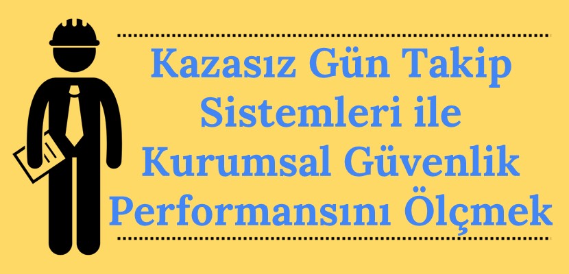 Kazasız Gün Takip Sistemleri ile Kurumsal Güvenlik Performansını Ölçmek