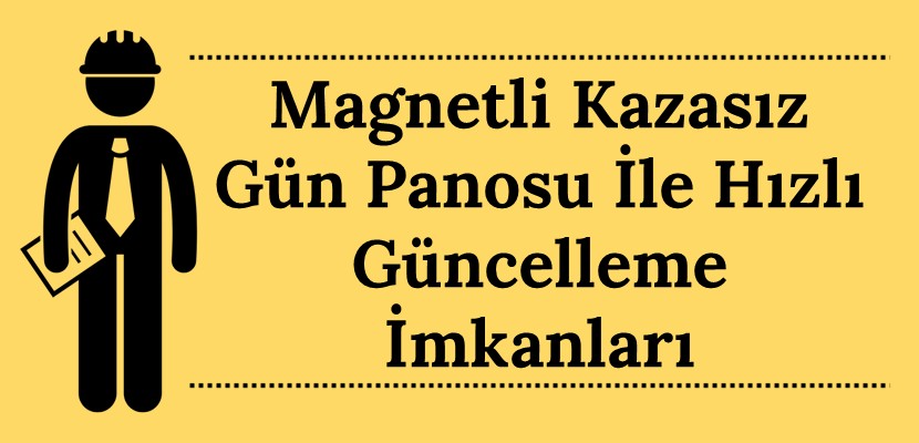 Magnetli Kazasız Gün Panosu ile Hızlı Güncelleme İmkânları