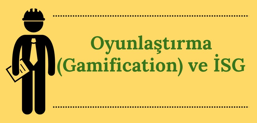 Oyunlaştırma (Gamification) ve İSG